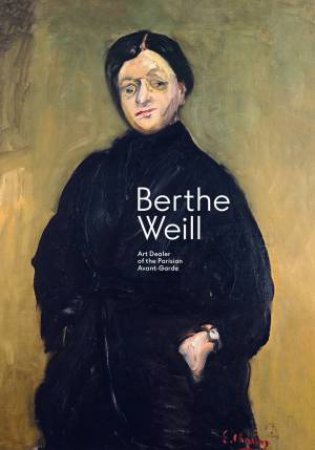 Berthe Weill by Sophie Eloy & Lynn Gumpert & Marianne Le Morvan