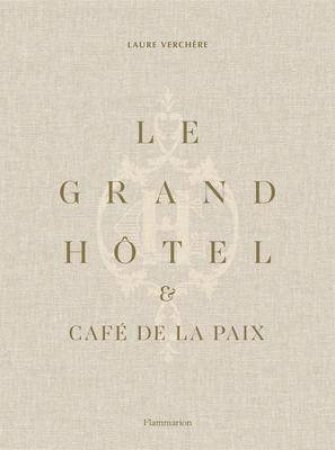 Le Grand Htel & Caf De La Paix by Laure Verchre