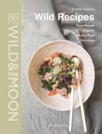 Wild Recipes by Emma Sawko