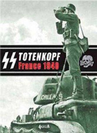 Ss Totenkopf France 1940 by LEFEVRE ERIC