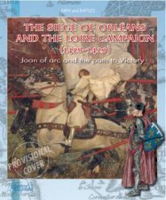 Siege of Orleans and the Loire Campaign 14281429 Joan of Arc and the Path to Victory men  Battles 6