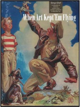 When Art Kept 'Em Flying by GROD GEORGES