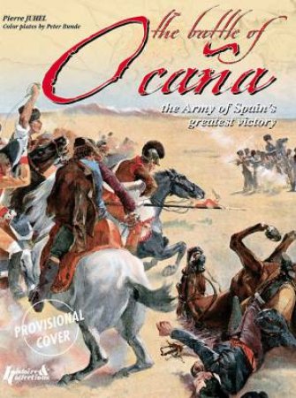 Battle of Ocana: Great Battles of First the Empire by JUHEL PIERRE