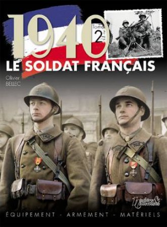 1940, Le Soldat Francais: V. 2 by BELLEC  OLIVIER