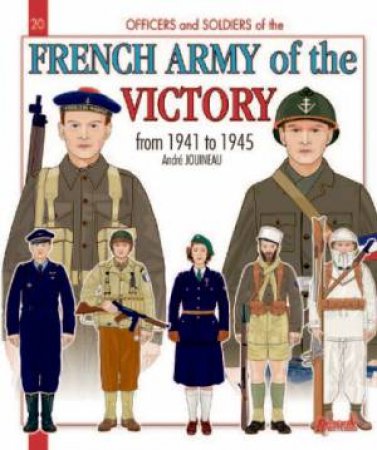 French Army of the Victory, 1941-1945 by JOUINEAU ANDRE