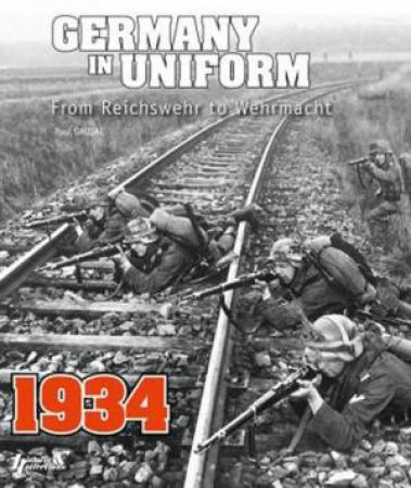 Germany in Uniform: 1934 by GAUJAC PAUL