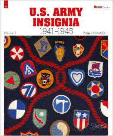 U.S. Army Insignia: 1941-1945:  Vol. 1 by BESNARD PIERRE