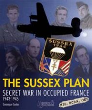 Sussex Plan Secret War in Occupied France 19431945