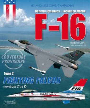 F-16 Fighting Falcon: Volume 2 by LERT FREDERIC