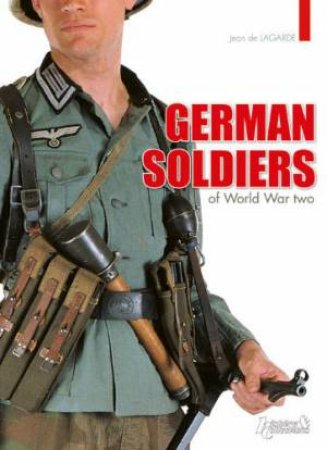 German Soldiers of Word War Two by GARDE JEAN DE LA