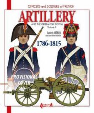 French Artillery and the Gribeauval System 17861815 Vol 2