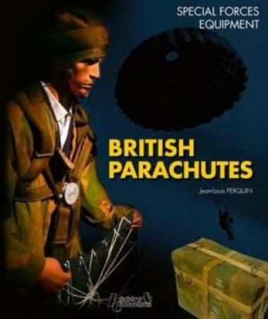 British Parachutes: Special Forces by JEAN-LOUIS PERQUIN