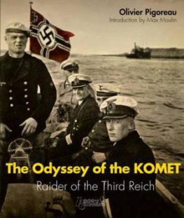 Odyssey of the Komet : Raider of the Third Reich by PIGOREAU OLIVIER