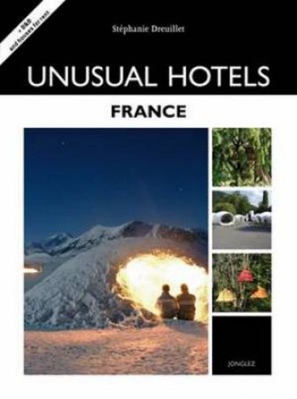 Unusual Hotels France by Stephanie Dreuillet