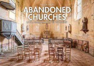 Abandoned Churches by Francis Meslet