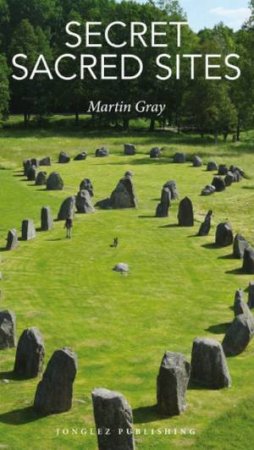 Secret Sacred Sites by Martin Gray