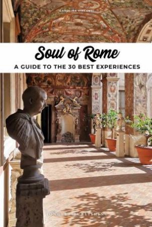 Soul of Rome by Carolina Vincenti