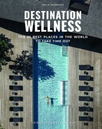 Destination Wellness by Emilie Veyretout