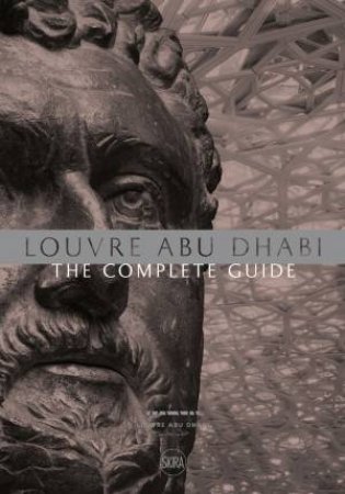 Louvre Abu Dhabi: The Complete Guide by Charnier Jean-Francois