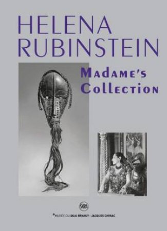 Helena Rubinstein: Madames Collection by Muse du Quai Branly & Jacques Chirac