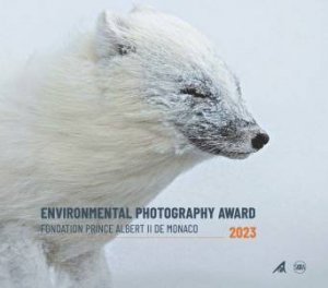 Environmental Photography Award 2023 by Foundation Prince Albert II of Monaco