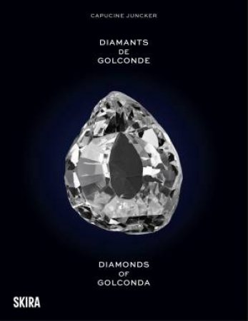 Diamonds from Golconda (Bilingual edition) by Capucine Juncker