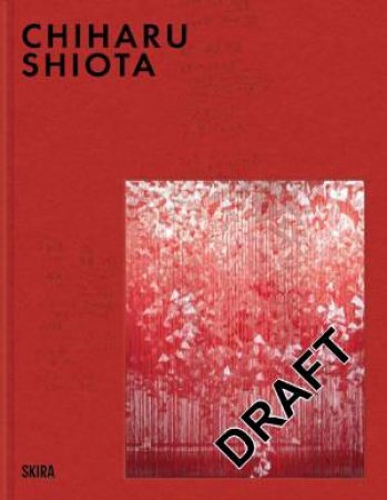 Chiharu Shiota (Bilingual edition) by Denise Wendel-Poray & Andrea Jahn & Christelle Pélissier-Roy