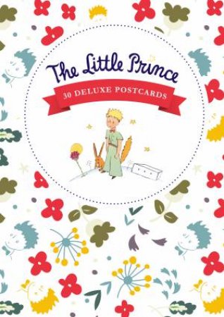 The Little Prince: 30 Deluxe Postcards by Antoine De Saint Exupry