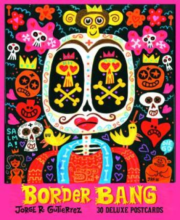 Border Bang: 30 Deluxe Postcards by Jorge Gutiérez