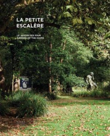 La Petite Escalere: Garden Of The Haims by Dominique Haim