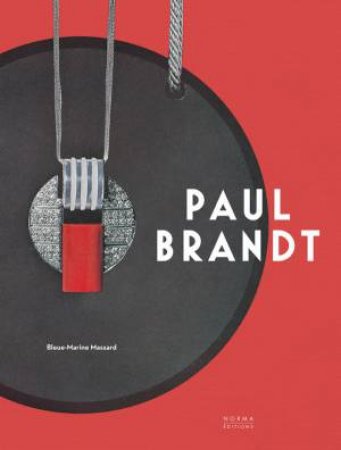 Paul Brandt: artiste joailler et décorateur moderne by BLEUE-MARINE MASSARD