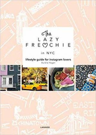 Lazy FrenchieIin NYC: Lifestyle Guide For Instagram Lovers by Aurelie Hagen