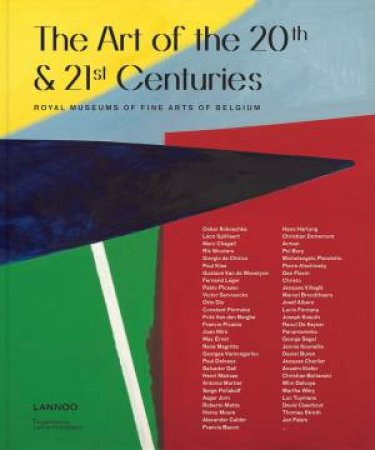 The Art Of The 20th And 21st Centuries by Francisca Vandepitte, Inga Rossi-Schrimpf & Pierre-Yves Desaive