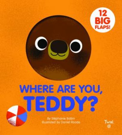 Where Are You, Teddy? by Stephanie Babin