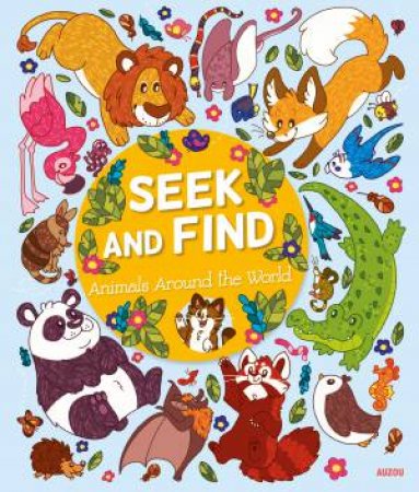 Seek And Find: Animals Around The World by Aubry Cohen