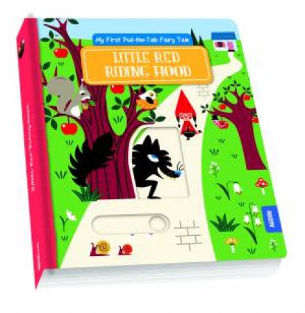 My First Pull-The-Tab Fairy Tale: Little Red Riding Hood by Amy Blay & Amy Blay