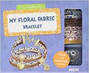 My Beautiful Floral Fabric Bracelet by Auzou Publishing