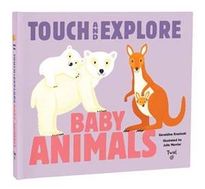 Baby Animals: Touch And Explore by Geraldine Krasinski