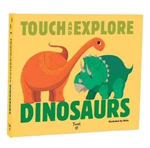 Dinosaurs: Touch And Explore by Ninie