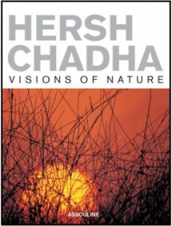 Hersh Chadha: Visions of Nature by CHADHA HERSH