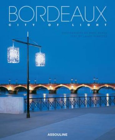 Bordeaux : City of Light by VERNIERE & GARDE