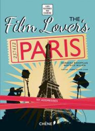 Film Lover's Paris by BILLION BEATRICE BOESPFLUG BARBARA