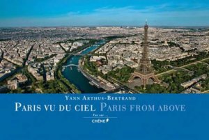 Paris from Above by ARTHURS-BERTRAND YANN