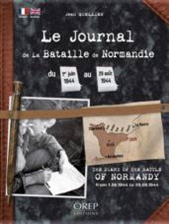 Diary of the Battle of Normandy by QUELLIEN JEAN