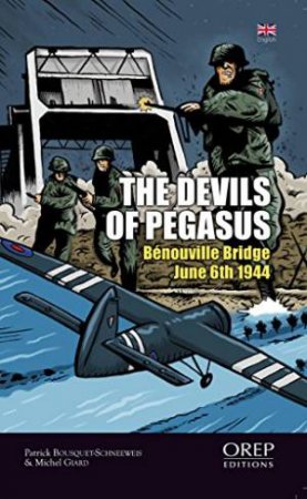 Pegasus Devils: Benouville Bridge - Night from June 5th to June 6th by BOUSQUET PATRICK AND GIARD MICHEL