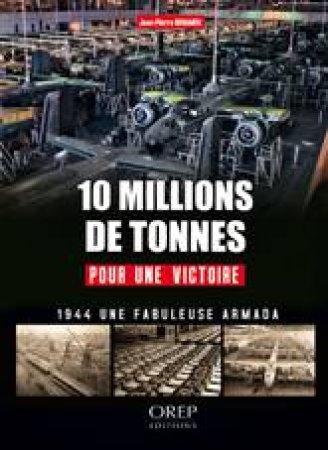10 Million Tons for Victory by BENAMOU JEAN-PIERRE