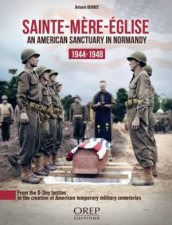 SainteMereEglise An American Sanctuary in Normandy 19441948