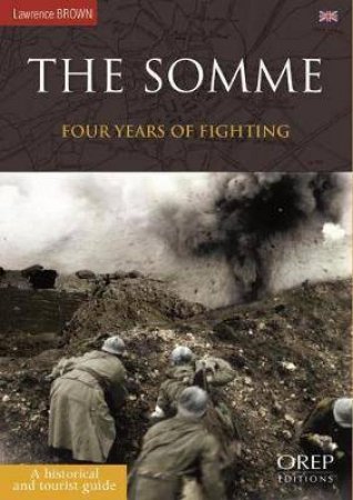 Somme: Four Years Of Fighting by Lawrence Brown