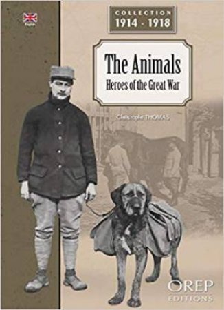 Animals: Heroes Of The Great War by Christophe Thomas