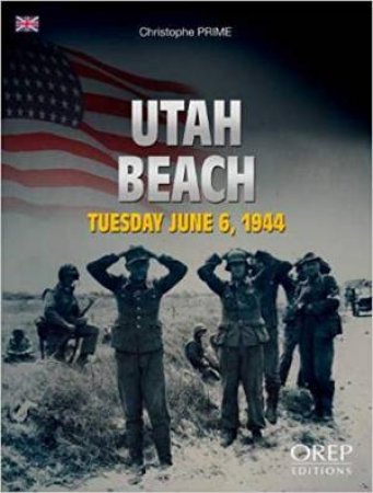 Utah Beach: Tuesday 6th June 1944 by Christophe Prime